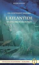 Couverture du livre « Un continent disparu: l'atlantide ; sixième partie du monde » de Roger Devigne aux éditions Moryason