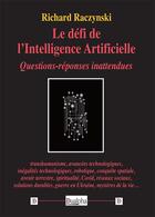 Couverture du livre « Le défi de l'intelligence artificielle : questions-réponses inattendues » de Richard Raczynski aux éditions Dualpha