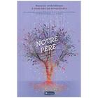 Couverture du livre « Notre pere parler a dieu avec les mots de dieu » de Wuthrich Serge aux éditions Olivetan