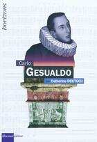 Couverture du livre « Carlo Gesualdo » de Catherine Deutsch aux éditions Bleu Nuit