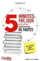 Couverture du livre « 5 minutes par jour pour ne plus faire de fautes » de Jean Maillet aux éditions L'opportun