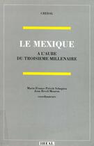 Couverture du livre « Le Mexique à l'aube du troisième millénaire » de  aux éditions Éditions De L'iheal