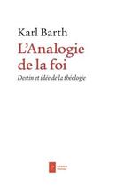 Couverture du livre « L'analogie de la foi : Destin et idée de la théologie » de Karl Barth aux éditions Ad Solem