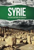 Couverture du livre « Syrie ; la civilisation en danger » de  aux éditions Macha Publishing