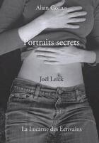 Couverture du livre « Portraits secrets » de Alain Gorius et Joel Leick aux éditions La Lucarne Des Ecrivains