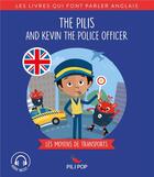 Couverture du livre « The pilis and Kevin the police officer ; les moyens de transport » de Anaeli Lartigue aux éditions Pili Pop