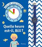 Couverture du livre « Livre-montre ; quelle heure est-il Bill ? » de Pimchou aux éditions Milkids