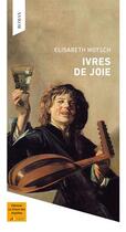 Couverture du livre « Ivres de joie » de Elisabeth Motsch aux éditions Le Chant Des Voyelles