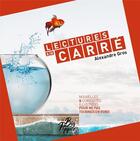 Couverture du livre « Lectures au carré ; nouvelles et curiosités illustrées pour ne pas tourner en rond » de Alexandre Gros aux éditions Big Pepper