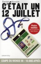 Couverture du livre « C'était un 12 juillet » de Rivoire-X aux éditions Calmann-levy