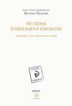 Couverture du livre « Fictions d'isolement enfantin ; anthologie d'une expérience de pensée » de Beatrice Durand aux éditions Hermann