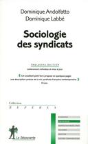 Couverture du livre « Sociologie des syndicats » de Dominique Andolfatto aux éditions La Decouverte