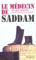 Couverture du livre « Le medecin de saddam » de Ala Bashir et Lars Sigurd Sunnana aux éditions Lattes