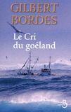 Couverture du livre « Le cri du goéland » de Gilbert Bordes aux éditions Belfond