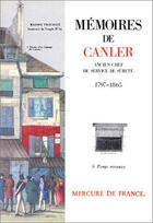 Couverture du livre « Memoires de canler, ancien chef du service de surete - (1797-1865) » de Canler aux éditions Mercure De France