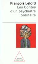 Couverture du livre « Les Contes d'un psychiatre ordinaire » de Francois Lelord aux éditions Odile Jacob