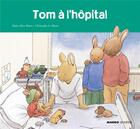 Couverture du livre « Tom à l'hôpital » de Christophe Le Masne et Marie-Aline Bawin aux éditions Mango