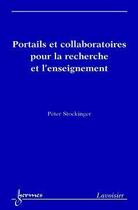 Couverture du livre « Portails et collaboratoires pour la recherche et l'enseignement » de Stockinger Peter aux éditions Hermes Science