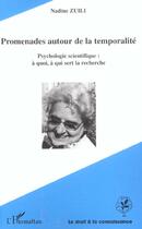 Couverture du livre « Promenades autour de la temporalite : Psychologie scientifique: à quoi, à qui sert la recherche » de Nadine Zuili aux éditions L'harmattan