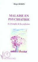 Couverture du livre « Malaise en psychiatrie - le triomphe de la confusion » de Regis Robin aux éditions L'harmattan