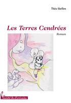 Couverture du livre « Les terres cendrées » de Theo aux éditions Societe Des Ecrivains