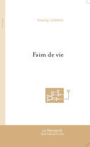 Couverture du livre « Faim de vie » de Soazig Leblanc aux éditions Le Manuscrit