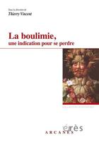 Couverture du livre « Boulimie, une indication pour se perdre » de Thierry Vincent aux éditions Eres