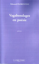 Couverture du livre « Vagabondages en poésie » de Edouard Florentiny aux éditions La Bruyere