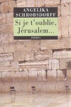 Couverture du livre « Si je t'oublie, Jérusalem » de Angelika Schrobsdorff aux éditions Phebus