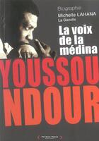 Couverture du livre « Youssou Ndour, L'Enfant De La Medina » de Michelle Lahana aux éditions Telemaque