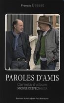 Couverture du livre « Paroles d'amis ; carnets d'album : Michel Delpech / Sexa » de Francis Basset aux éditions Alphee.jean-paul Bertrand