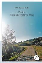 Couverture du livre « Patrick, récit d'une jeune vie brisée » de Silvia Dumont-Koller aux éditions Editions Du Panthéon