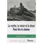 Couverture du livre « Le mythe, le miroir et le divan ; pour lire le cinéma » de Pu Septentrion aux éditions Pu Du Septentrion