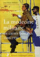 Couverture du livre « La médecine militaire en cartes postales » de Jean Milleliri aux éditions Bernard Giovanangeli