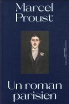 Couverture du livre « Marcel Proust, un roman parisien » de  aux éditions Paris-musees