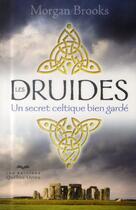 Couverture du livre « Les druides ; un secret celtique bien gardé » de Morgan Brooks aux éditions Quebecor