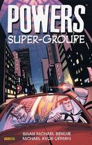 Couverture du livre « Powers t.4 ; super-groupe » de Michael Avon Oeming et Brian Michael Bendis aux éditions Panini