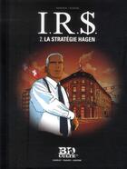 Couverture du livre « I.R.S. T.2 ; la stratégie Hagen » de Bernard Vrancken et Stephen Desberg aux éditions Societe Du Figaro