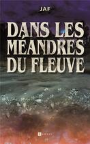 Couverture du livre « Dans les méandres du fleuve » de Jaf aux éditions Ramsay