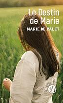 Couverture du livre « Le Destin de Marie » de Marie De Palet aux éditions De Boree