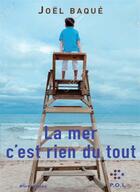 Couverture du livre « La mer c'est rien du tout » de Joël Baqué aux éditions P.o.l