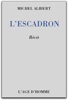 Couverture du livre « L'escadron » de Michel Alibert aux éditions L'age D'homme