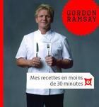 Couverture du livre « Mes recettes en moins de 30 minutes chrono » de Ramsay Gordon aux éditions Tana