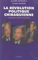 Couverture du livre « La Revolution Politique Chiraquienne » de Christian Gambotti et Jean-Felix De Bujadoux aux éditions Editions 1