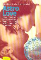 Couverture du livre « Astro Love » de Regine Saint Arnault aux éditions Ambre