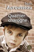 Couverture du livre « Quartier charogne » de Nan Aurousseau aux éditions A Vue D'oeil