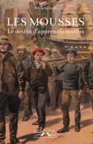 Couverture du livre « Les mousses : le destin d'apprentis marins » de Michel Giard aux éditions Charles Corlet
