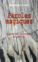 Couverture du livre « Paroles magiques ; enquête sur les secret de la guérison » de Dominique Camus aux éditions Imago