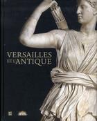 Couverture du livre « Versailles et l'antique » de Alexandre Maral et Nicolas Milovanovic aux éditions Art Lys