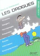 Couverture du livre « Les drogues ; impasse des illusions » de Pierre De Parcevaux aux éditions Jubile